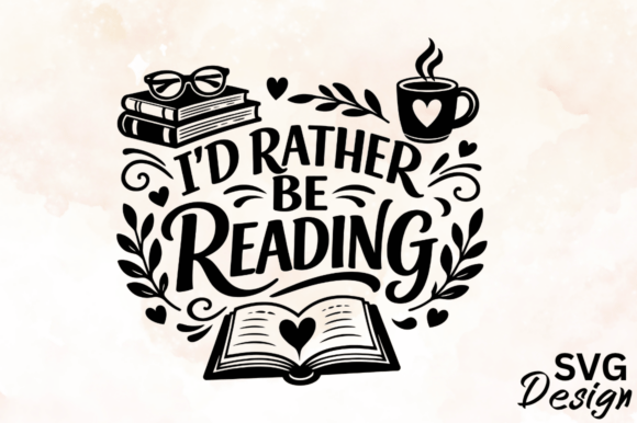 I'd Rather Be Reading SVG Graphics for Crafts